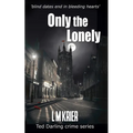 Only the Lonely: blind dates end in bleeding hearts - Paperback