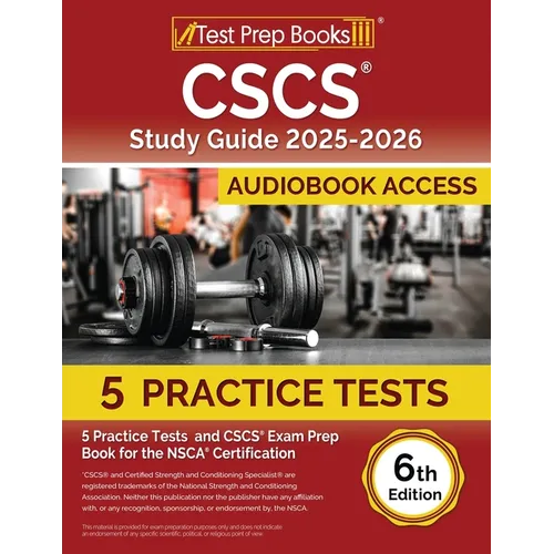 CSCS Study Guide 2025-2026: 5 Practice Tests and CSCS Exam Prep Book for the NSCA Certification [6th Edition] - Paperback