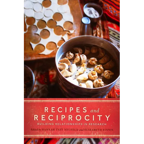 Recipes and Reciprocity: Building Relationships in Research - Paperback