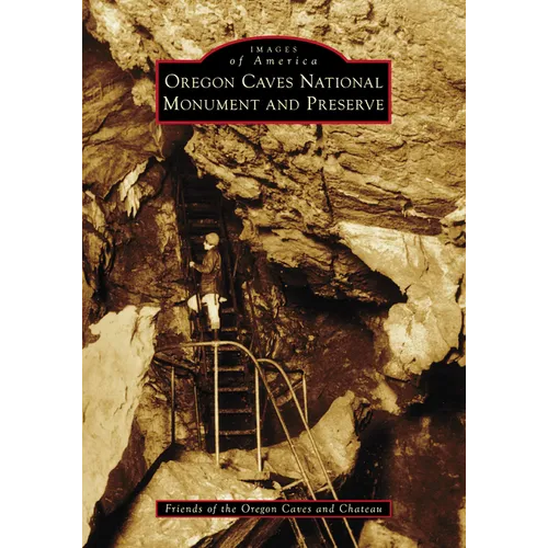 Oregon Caves National Monument and Preserve - Paperback