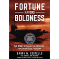 Fortune Favors Boldness: The Story of Naval Valor During Operation Iraqi Freedom
