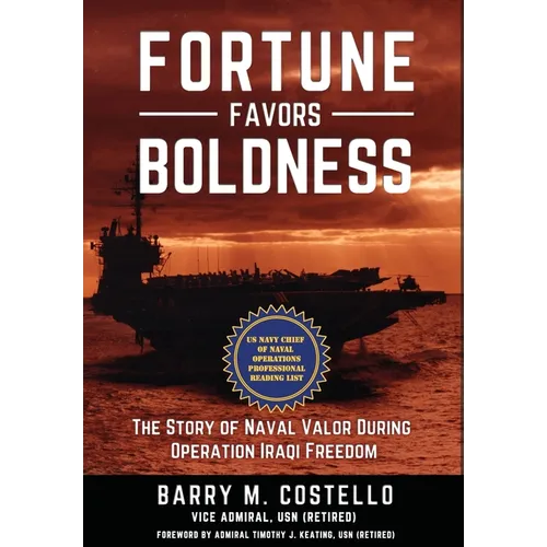 Fortune Favors Boldness: The Story of Naval Valor During Operation Iraqi Freedom