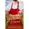 Bringing Home the Bacon: A Surprise Baby Romantic Comedy - Paperback