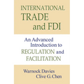 International Trade and FDI: An Advanced Introduction to Regulation and Facilitation