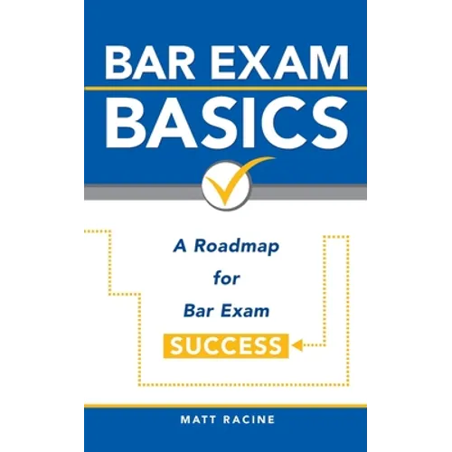 Bar Exam Basics: A Roadmap for Bar Exam Success - Paperback