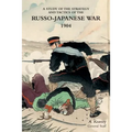 A Study of the Strategy and Tactics of the Russo-Japanese War, 1904