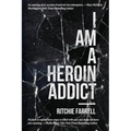I Am a Heroin Addict - Paperback