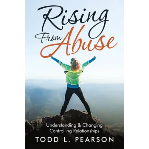 Rising from Abuse: Understanding & Changing Controlling Relationships - Paperback