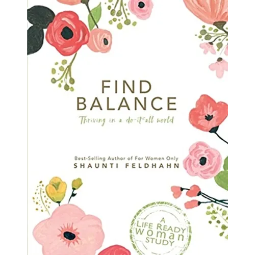 Find Balance (Limited Edition): Thriving in a Do-It-All World - Paperback