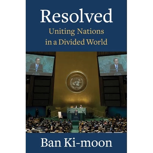 Resolved: Uniting Nations in a Divided World - Hardcover