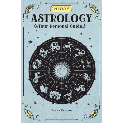 In Focus Astrology: Your Personal Guide - Hardcover