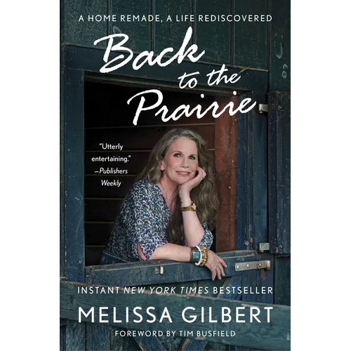 Back to the Prairie: A Home Remade, a Life Rediscovered - Paperback