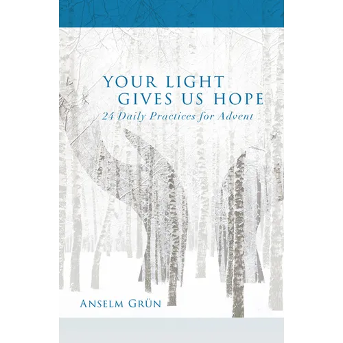 Your Light Gives Us Hope: 24 Daily Practices for Advent - Paperback