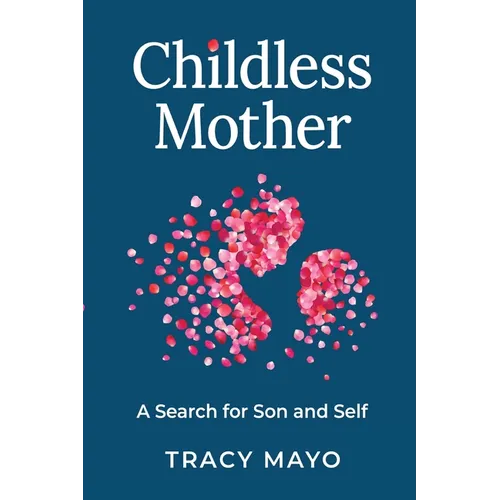 Childless Mother: A Search for Son and Self - Paperback