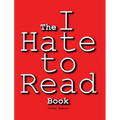 The I Hate to Read Book - Hardcover