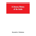 A Literary History of the Arabs - Paperback