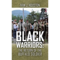 Black Warriors: the Return of the Buffalo Soldier