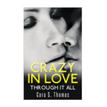 Crazy In Love: Through It All - Paperback