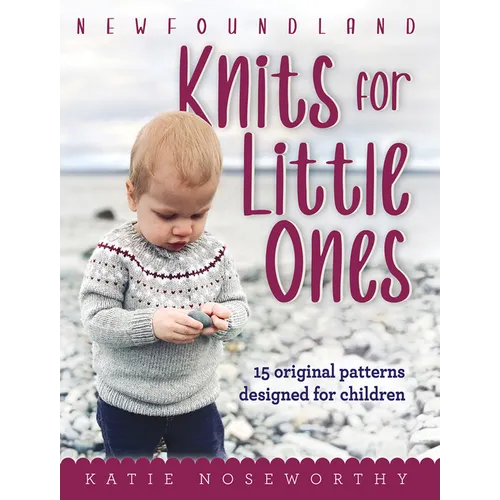 Newfoundland Knits for Little Ones: 15 Original Patterns Designed for Children - Hardcover