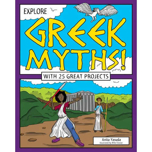 Explore Greek Myths!: With 25 Great Projects - Paperback