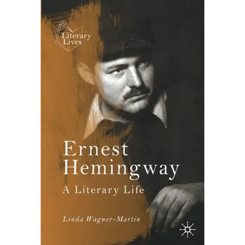 Ernest Hemingway: A Literary Life - Paperback