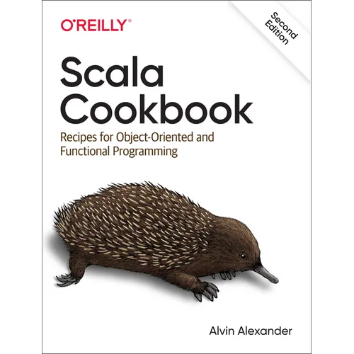 Scala Cookbook: Recipes for Object-Oriented and Functional Programming - Paperback