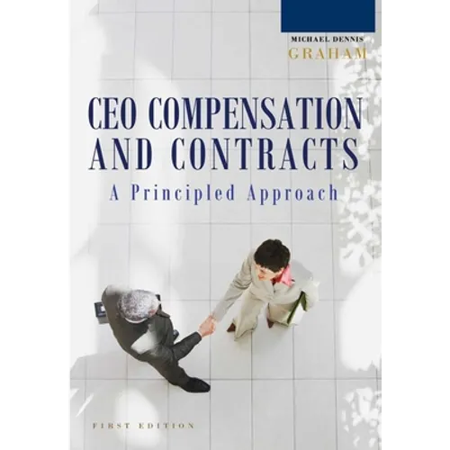 A Principled Approach to CEO Compensation and Contracts - Hardcover