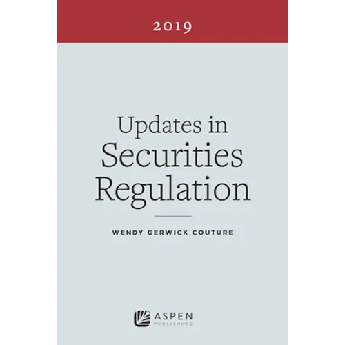 Updates in Securities Regulation: 2019 Edition