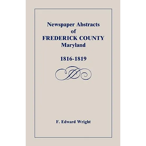 Newspaper Abstracts of Frederick County, Maryland, 1816-1819