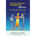Conversational Intelligence @Work: Build Trust, Culture and Performance - Paperback
