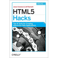 HTML5 Hacks: Tips & Tools for Creating Interactive Web Applications - Paperback