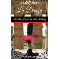 La Danza Conflict, Passion, and Healing - Paperback