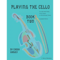 Playing the Cello, Book Two, Expanded Edition - Paperback