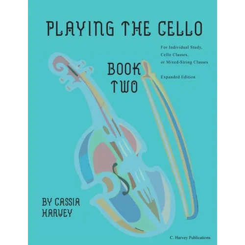 Playing the Cello, Book Two, Expanded Edition - Paperback