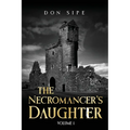 The Necromancer's Daughter: Volume I - Paperback