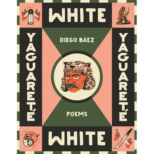 Yaguareté White: Poems - Paperback