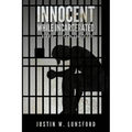 Innocent While Incarcerated: The Diary of Justin Lunsford