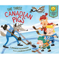 The Three Canadian Pigs: A Hockey Story - Hardcover
