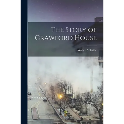 The Story of Crawford House
