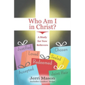 Who Am I in Christ?: A Study for New Believers - Paperback