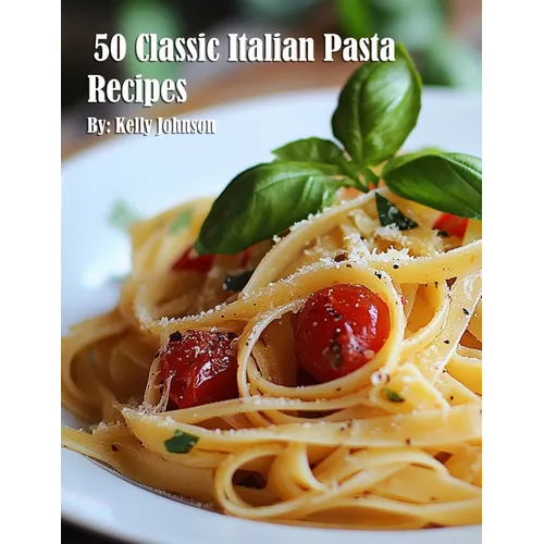 50 Classic Italian Pasta Recipes - Paperback