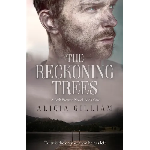 The Reckoning Trees: A Seth Browne Novel, Book One - Paperback