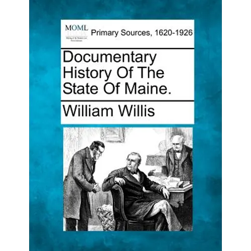Documentary History Of The State Of Maine.