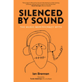 Silenced by Sound: The Music Meritocracy Myth - Paperback