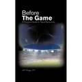 Before The Game: A Pregame Guide to Texas Restaurants - Paperback
