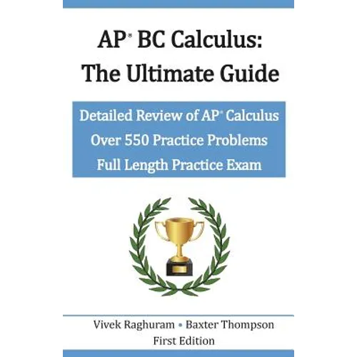 AP BC Calculus - The Ultimate Guide: Over 550 Practice Problems - Paperback