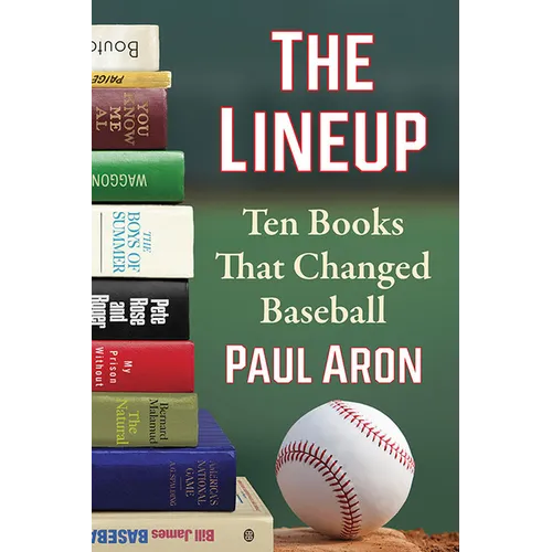 The Lineup: Ten Books That Changed Baseball - Paperback