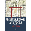 Martyrs, Heroes, and Fools