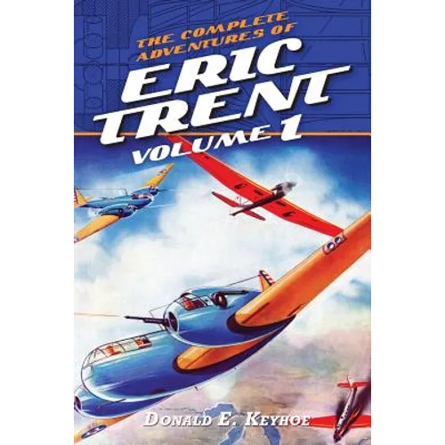 The Complete Adventures of Eric Trent, Volume 1
