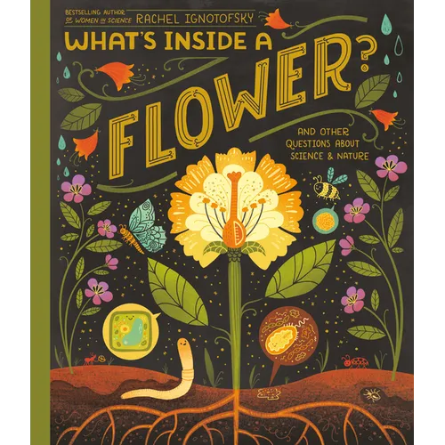 What's Inside a Flower?: And Other Questions about Science & Nature - Hardcover